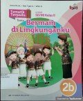 Tematik Terpadu Tema: Bermain di Lingkunganku 2b