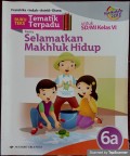 Buku Teks Tematik  Terpadu Tema: Selamatkan Makhluk Hidup 6a