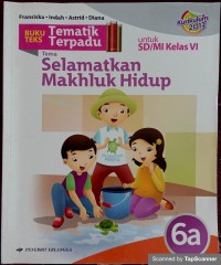 Image of Buku Teks Tematik  Terpadu Tema: Selamatkan Makhluk Hidup 6a