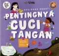 Aku Anak Hebat: Pentingnya Cuci Tangan