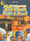Dahsyatnya 25 Kisah Nabi & Rasul