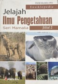 Ensiklopedia Jelajah Ilmu Pengetahuan Seri Mamalia Jilid 2