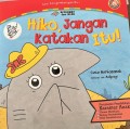 Hiko, Jangan Katakan Itu!