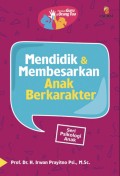 Mendidik dan Membesarkan Anak Berkarakter