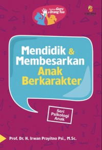 Image of Mendidik dan Membesarkan Anak Berkarakter