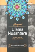Mengenal Ulama Nusantara: Sejarah Biografi 30 Ulama Karismatik