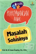 Perkembangan Anak: Masalah dan Solusinya