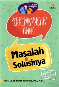 Image of Perkembangan Anak: Masalah dan Solusinya