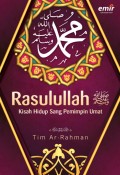 Rasulullah SAW: Kisah Hidup Sang Pemimpin Umat