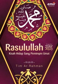 Image of Rasulullah SAW: Kisah Hidup Sang Pemimpin Umat