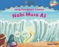Nabi Musa A.S: Sang Pembelah Lautan
