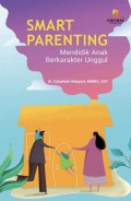 Smart Parenting: Mendidik Anak Berkarakter Unggul