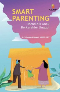 Image of Smart Parenting: Mendidik Anak Berkarakter Unggul