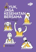 Yuk, Jaga Kesehatan Bersama